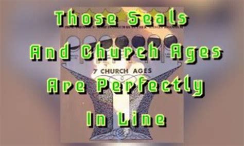 Those Seals And Church Ages Are Perfectly In Line Eastlea Tabernacle