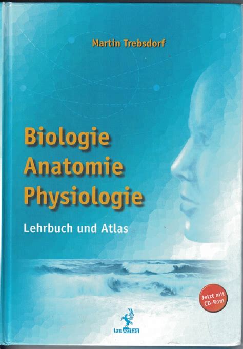 X Biologie Anatomie Physiologie Lehrbuch Und Atlas Mit Cd