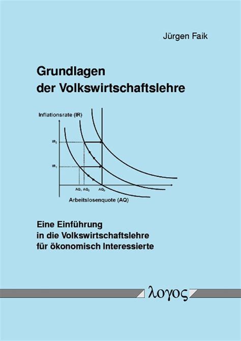 Grundlagen der Volkswirtschaftslehre Eine Einführung in