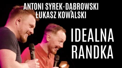 Idealna randka Antoni Syrek Dąbrowski i Łukasz Kowalski YouTube