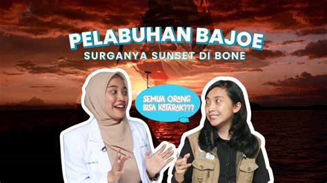 Pelabuhan Bajoe Surganya Sunset Di Bone Vlog YPP Vidio