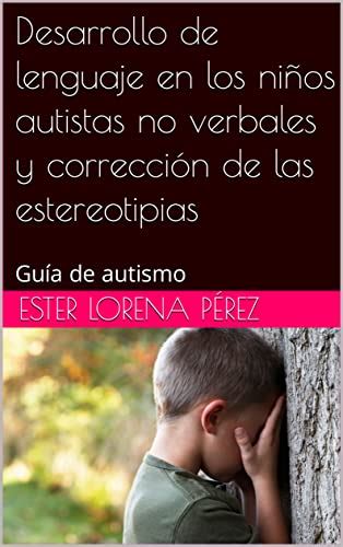 Desarrollo De Lenguaje En Los Ni Os Autistas No Verbales Y Correcci N