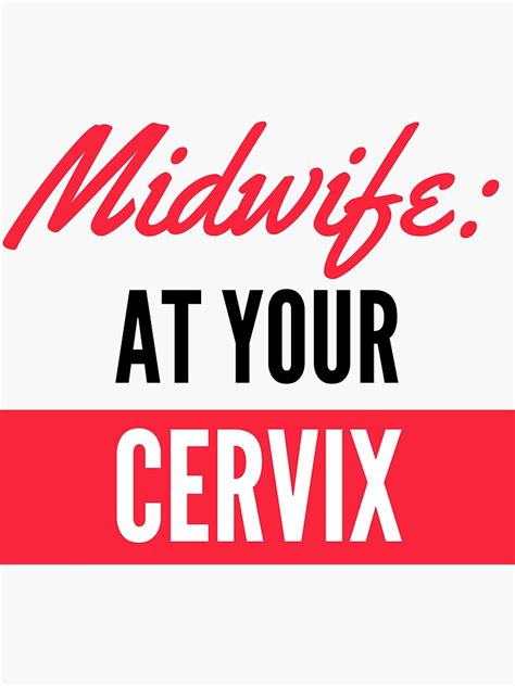 Midwife At Your Cervix Sticker For Sale By Litodesignco Redbubble