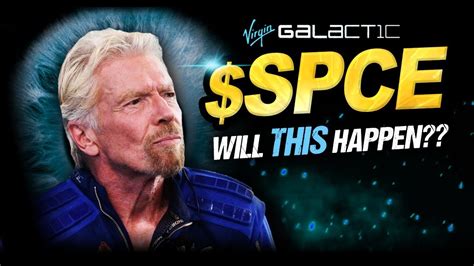 Spce Stock Major Price Prediction For Virgin Galactic Inc Spce Stock