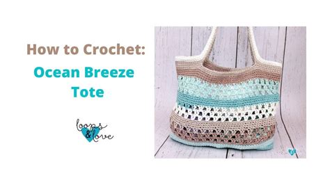 Ocean Breeze Tote Loops And Love Crochet YouTube