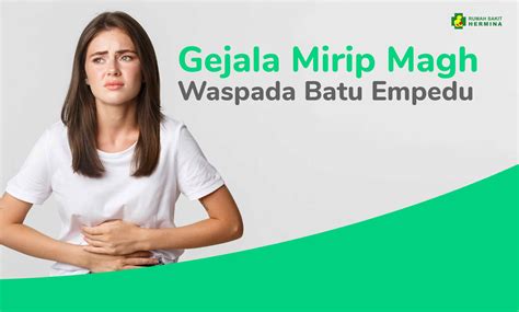 Hermina Hospitals | Gejala Mirip Maag, Waspada Batu Empedu