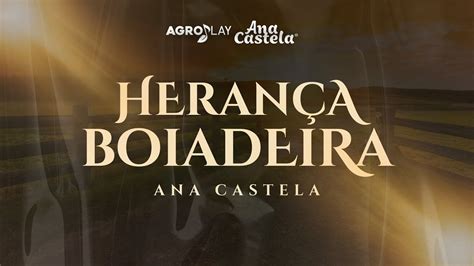 Ana Castela Minha Herança DVD Herança Boiadeira YouTube