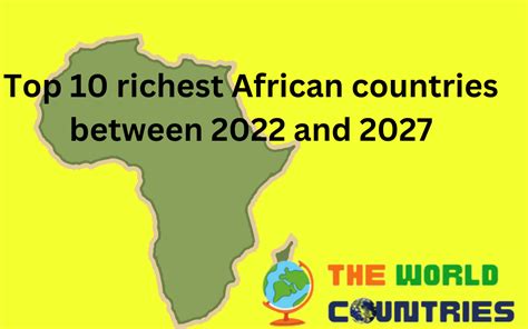 Top Richest African Countries Between And The World