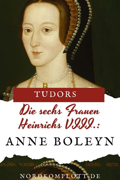Die Sechs Frauen Heinrichs Viii Anne Boleyn Artofit