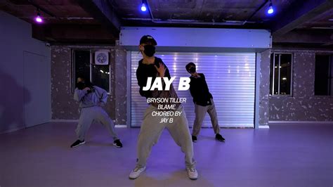 Bryson Tiller Blame L Jay B Choreography Youtube