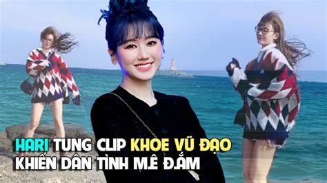 Hari Won tung clip khoe vũ đạo cực chất khiến netizen không thể rời mắt