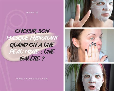 Choisir Son Masque Hydratant Pour Le Visage Mes Conseils