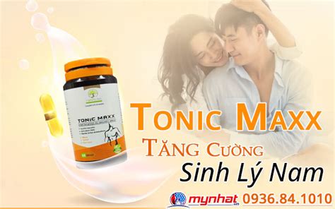 Review Tonic Maxx Công Dụng Thế Nào Hiệu Quả Ra Sao Mua ở đâu