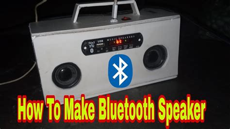 How To Make A Bluetooth Speaker At Home Home Made Bluetooth Speaker