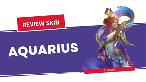 Habis Di Revamp Jadi Hd Gameplay Skin Zodiac Aurora Aquarius Mobile