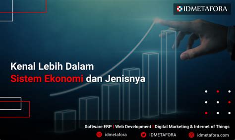 Mengenal Sistem Ekonomi Dan Jenis Jenisnya Idmetafora