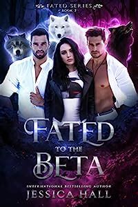 Fated To The Alpha FATED SERIES Book 1 EBook Hall Jessica Amazon