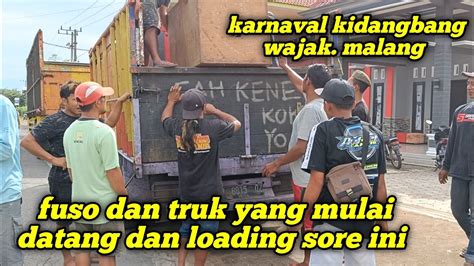 Part2 Fuso Dan Truk Yang Baru Datang Sudah Mulai Loading Sore Ini