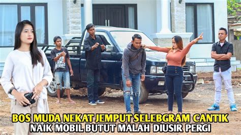 Bos Muda Nekat Jemput Selebgram Cantik Naik Mobil Butut Malah Diusir