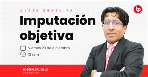 Clase Gratuita Sobre Imputaci N Objetiva Deja Tu Whatsapp Para Recibir