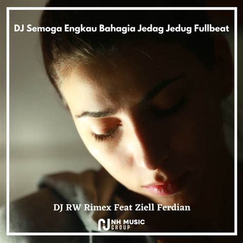 DJ Semoga Engkau Bahagia Jedag Jedug Fullbeat Single By DJ RW Rimex