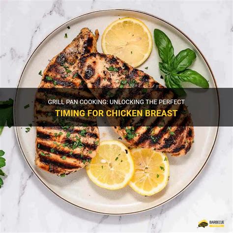 Grill Pan Cooking Unlocking The Perfect Timing For Chicken Breast Shungrill