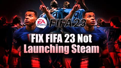 How To Fix FIFA 23 Not Launching Steam YouTube