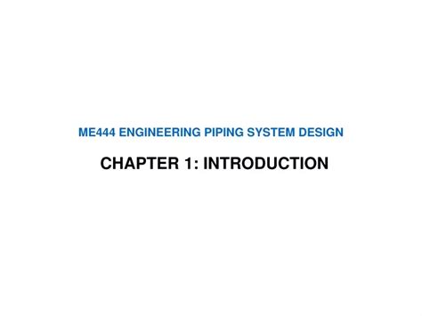 Ppt Me444 Engineering Piping System Design Powerpoint Presentation Free Download Id9615938