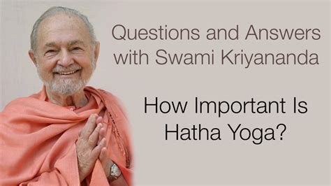 How Important Is Hatha Yoga With Swami Kriyananda YouTube