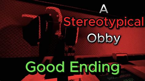 How To Get The Good Ending In A Stereotypical Obby Youtube