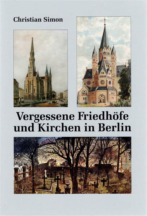 Vergessene Friedh Fe Und Kirchen Buch Erinnert An Wenig Beachteten