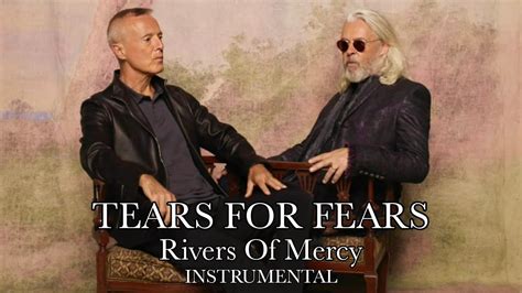 Tears For Fears Rivers Of Mercy Instrumental YouTube