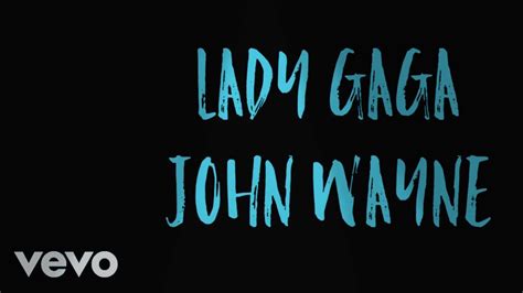 Lady Gaga John Wayne Lyrics Youtube