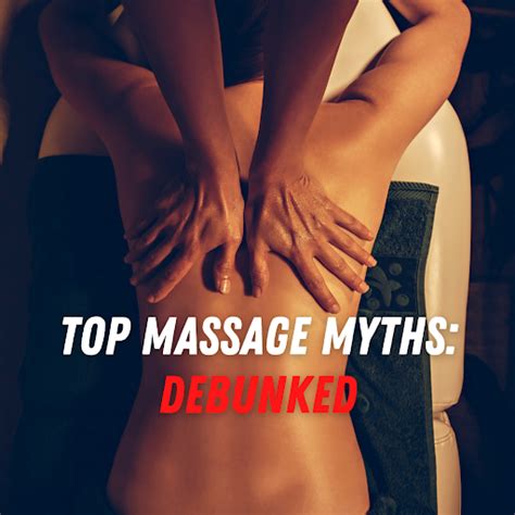 Top Massage Myths Debunked