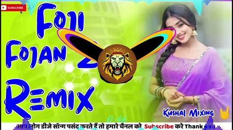 Foji Fojan 2 Dj Remix Song Hard Bass New Hr 2021 Dj Song 2023