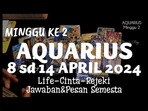 Zodiak Aquarius April Minggu Ke Tarot Hari Kedepan