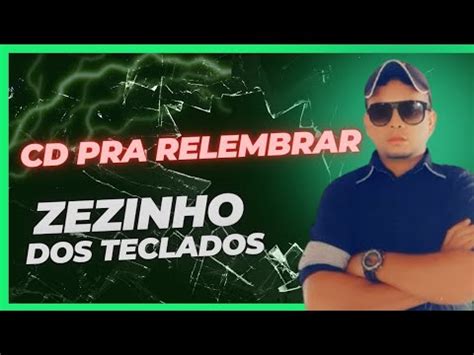 Pra Relembrar Cd Recorda O Zezinho Dos Teclados Youtube