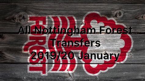 All Nottingham Forest Transfers 201920 January Youtube