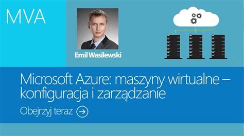 Intro Microsoft Azure Maszyny Wirtualne Konfiguracja I Zarz Dzanie