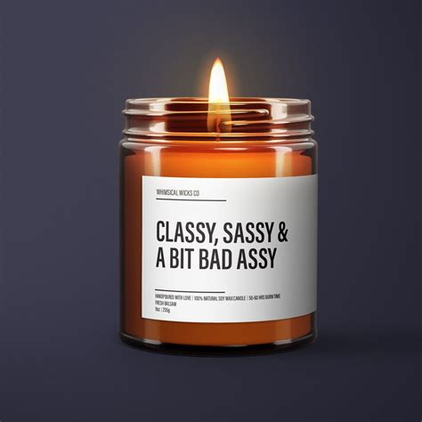 Classy Sassy And Bit Bad Assy Soy Candle Sarcastic T Bff T Funny T Essential Oil Soy