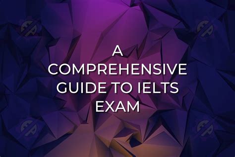 A Comprehensive Guide To Ielts Exam Test Format Preparation And