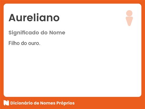 Significado Do Nome Aureliano Dicionário De Nomes Próprios