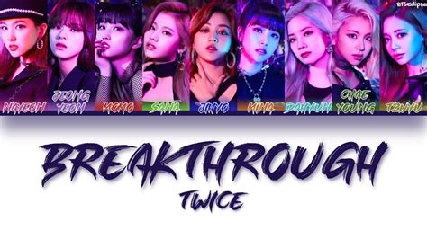 Twice トゥワイス Breakthrough Color Coded Lyrics Kan Rom Eng Youtube