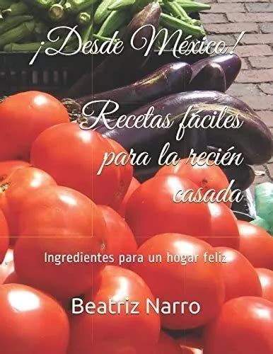 Libro Desde M Xico Recetas F Ciles Para La Reci N Casada Env O Gratis