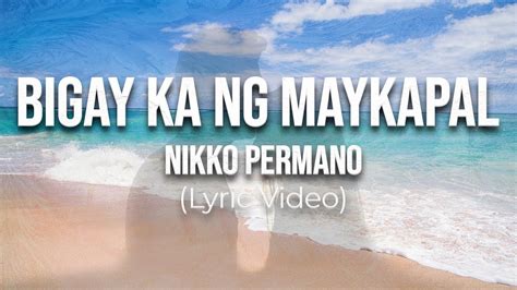 Bigay Ka Ng Maykapal Nikko Permano Lyrics Youtube