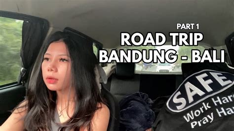 Road Trip Bandung Bali Part 12 Youtube