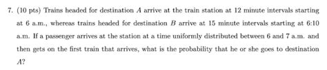 Solved 7 10 Pts Trains Headed For Destination A Arrive At Chegg