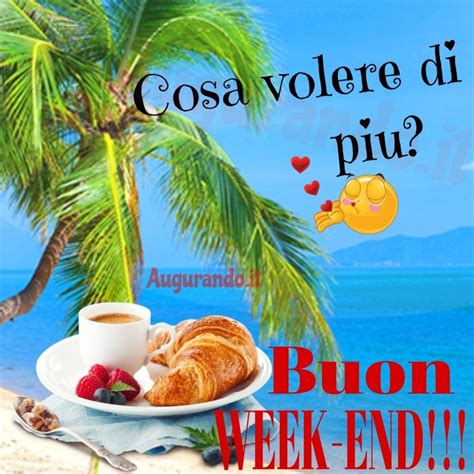 Immagini Buon Weekend le più belle le trovi solo qui