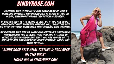 Sindy Rose Self Anal Fisting Prolapse On The Rock ThisVid