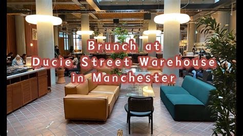 Drink Out Eat Out Brunch At Ducie Street Warehouse In Manchester